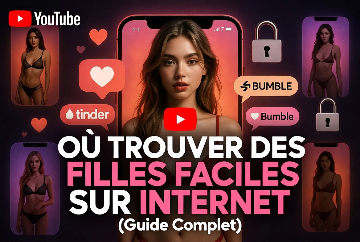 Où trouver des filles faciles sur internet (guide complet)
